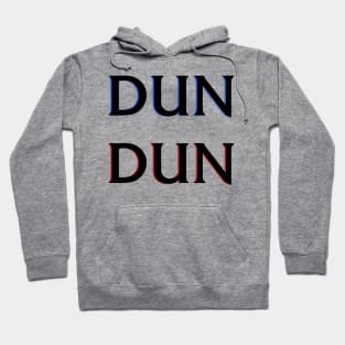 dun dun Hoodie